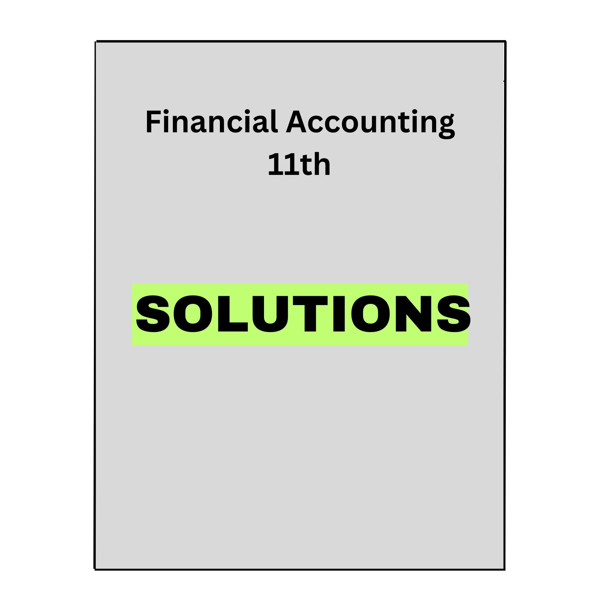 Solutions Manual for Financial Accounting 11