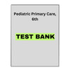 Test Bank for Pediatric Primary Care, 6th