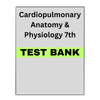 Test Bank for Cardiopulmonary Anatomy & Physiology 7