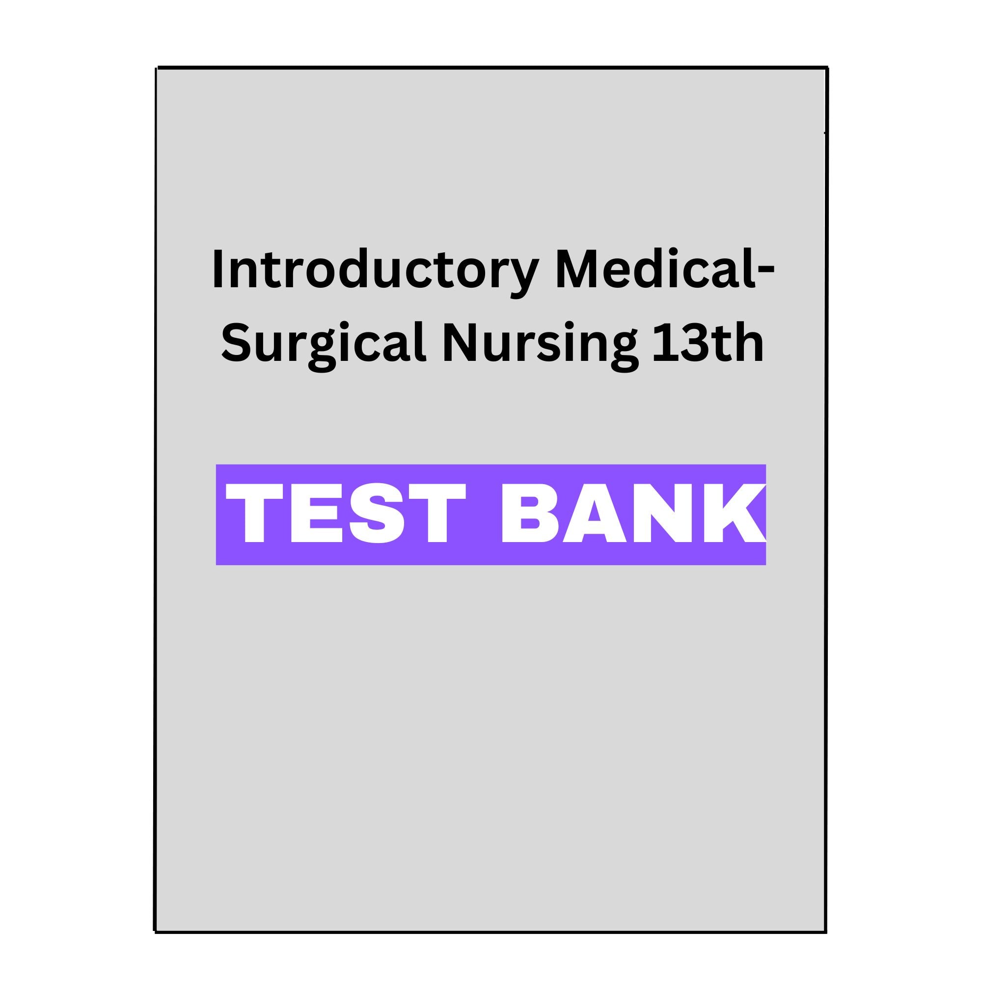 Introductory Medical-Surgical Nursing 13th Test Bank