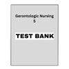 Test Bank Gerontologic Nursing 5
