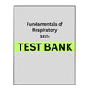 Test Bank for Fundamentals of Respiratory Care 12